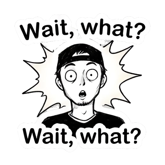 Shocked man with wide eyes and mouth open saying Wait what Cool Guy Doodle Daily sticker for expressive chats and social replies.