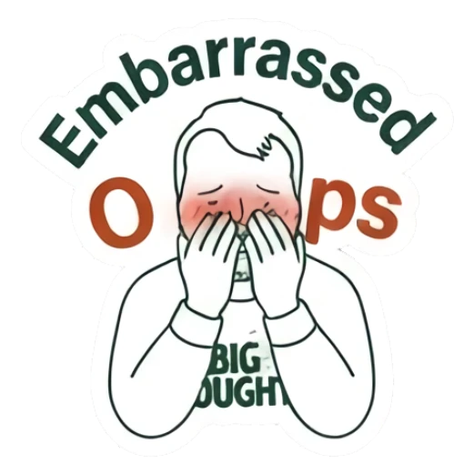 Embarrassed man covering face with hands with text Embarrassed Oops Big Thoughts Daily sticker for expressive chats and social replies.