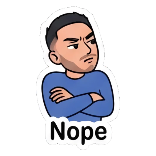 Young man with arms crossed and a stern face, saying nope. Daily Vibe Guy sticker for expressive chats and social replies.