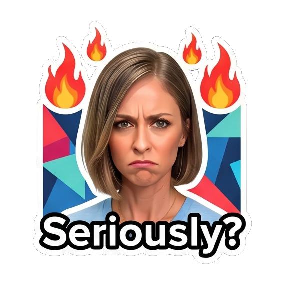 Woman looking annoyed with flames in background, text 'Seriously?' Daily Life Expressions sticker for expressive chats and social replies.