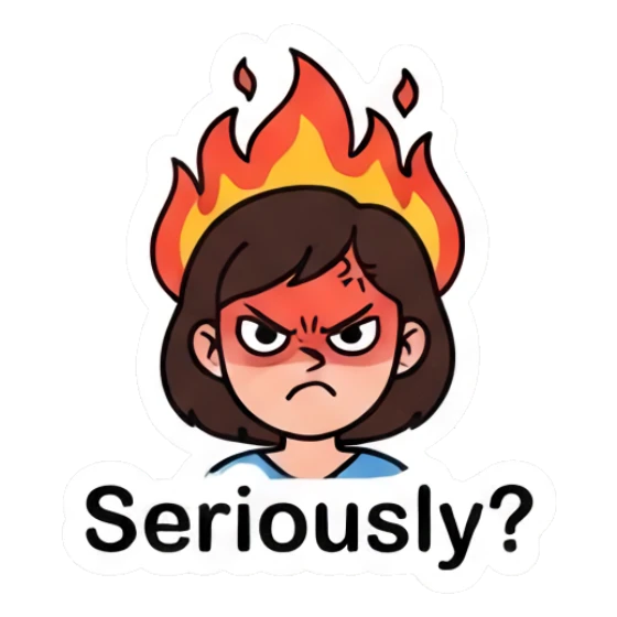 Girl with fire around head, angry, text Seriously? Daily Life of a Girl sticker for expressive chats and social replies.
