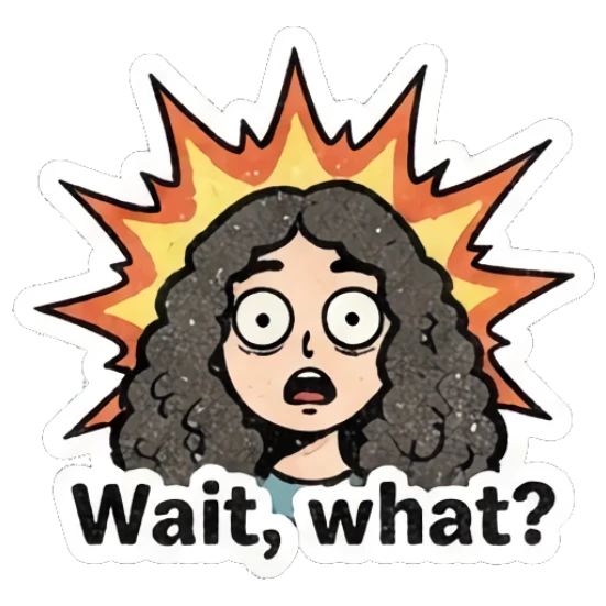 Shocked girl with wide eyes and explosion background with text Wait, what? Curly Hair Retro Vibes sticker for expressive chats and social replies.