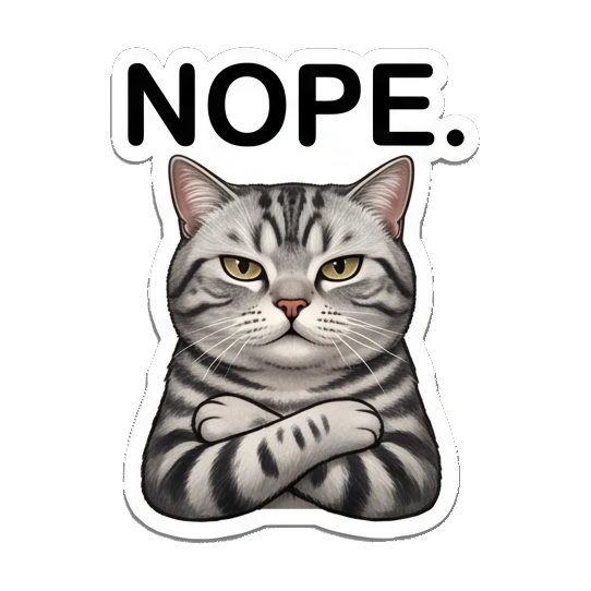 Stubborn tabby cat with crossed arms and text NOPE. Fluffy Tabby Moods sticker for expressive chats and social replies.