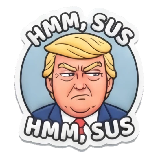 Trump looking suspicious with side-eye, text HMM SUS “DUMP TRUMP!” sticker for expressive chats and social replies.