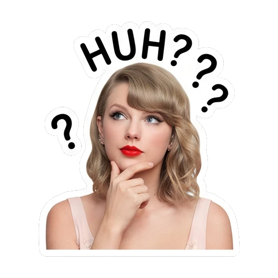 Taylor Swift looking confused, chin on hand, text HUH?? Taylor Swift Iconic Expressions sticker for expressive chats and social replies.