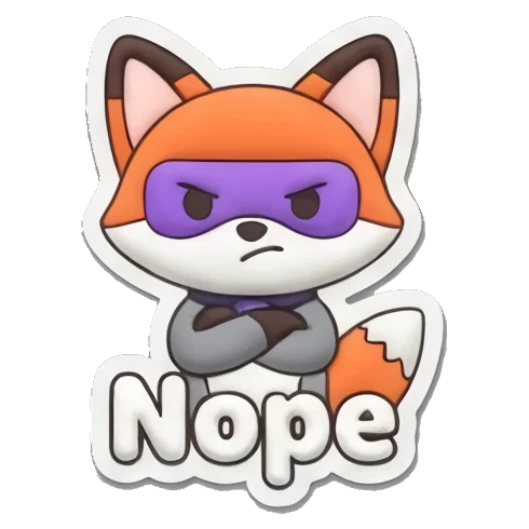 Annoyed fox with crossed arms saying Nope. Hero Fox Puff sticker for expressive chats and social replies.