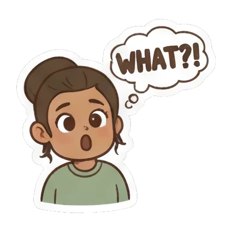 Cute girl asking "What?!" in surprise. Girl's Daily Vibes sticker for expressive chats and social replies.