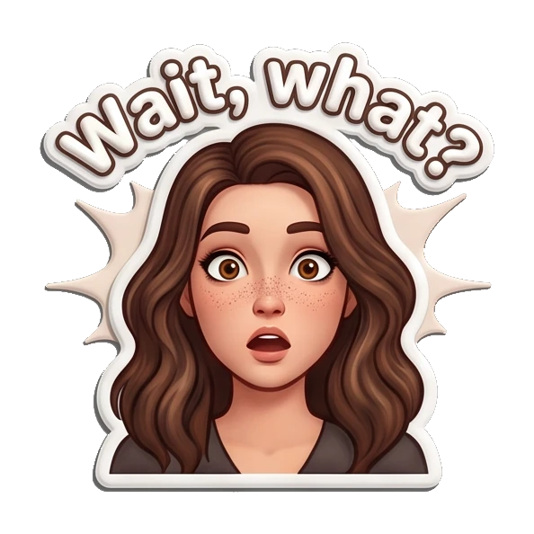 Surprised girl with wide eyes and mouth open saying Wait, what? Playful Brunette Expressions sticker for expressive chats and social replies.