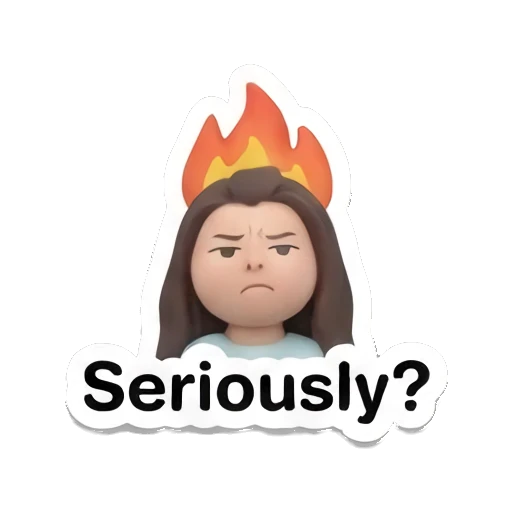 Angry girl with fire above her head with text Seriously? Little Girl Daily Vibes sticker for expressive chats and social replies.