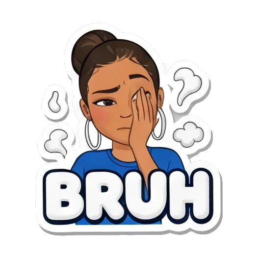 沮丧的Bruh表情 Sassy Girl Slang sticker for expressive chats and social replies.