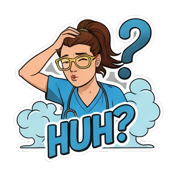 护士疑惑挠头问HUH? Nurse Life Vibes sticker for expressive chats and social replies.