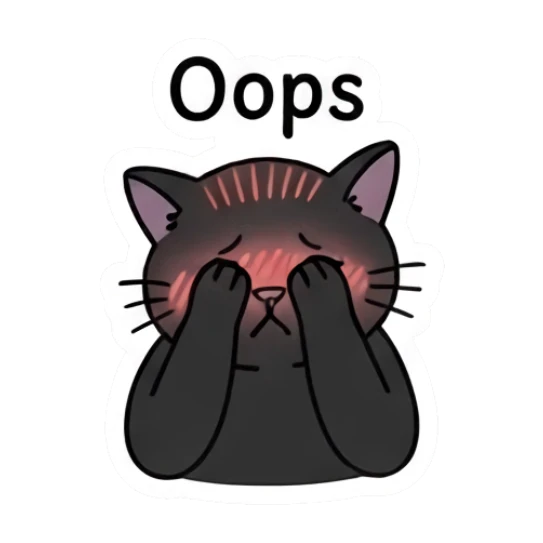 Embarrassed black cat covering its face saying Oops. Playful Black Cat Moods sticker for expressive chats and social replies.
