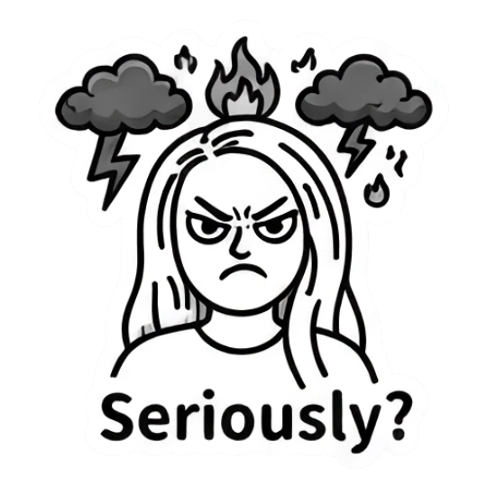Girl angry with storm clouds and fire, text Seriously? Keith Haring Style Girl Expressions sticker for expressive chats and social replies.
