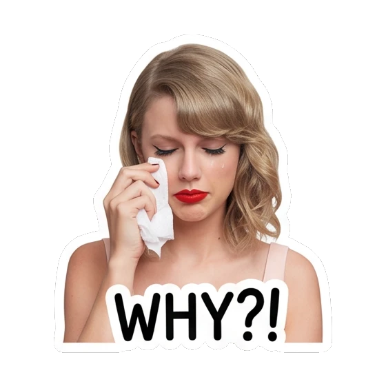 Taylor Swift crying, holding a tissue, text WHY?! Taylor Swift Iconic Expressions sticker for expressive chats and social replies.
