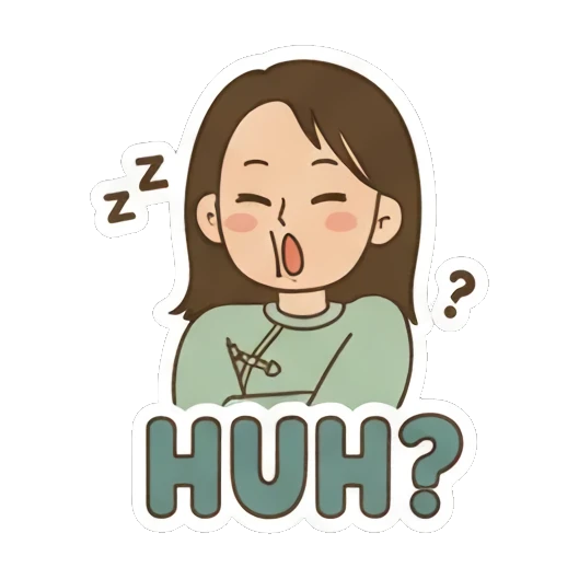 Sleepy girl saying HUH Playful Girl Daily Expressions sticker for expressive chats and social replies.