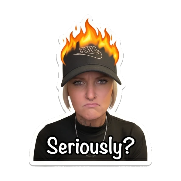 Woman looking annoyed with fire effect on cap, text Seriously Cool Girl Daily Vibes sticker for expressive chats and social replies.