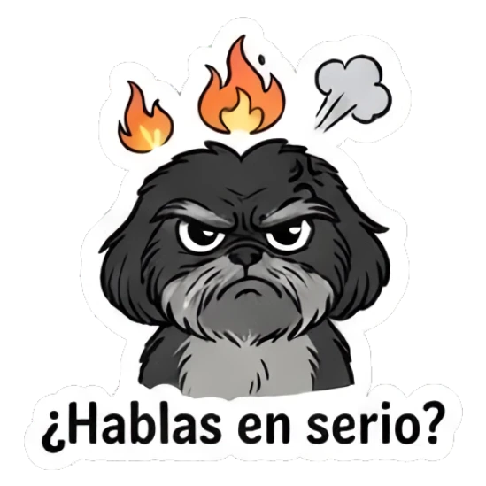 Shih Tzu looking angry with fire above head and text Hablas en serio Little Shih Tzu Moods sticker for expressive chats and social replies.