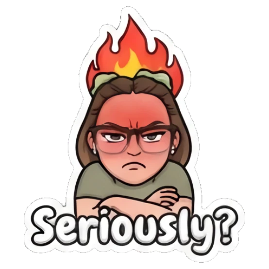 Girl with glasses looking angry with fire above head, text Seriously My Daily Moods sticker for expressive chats and social replies.