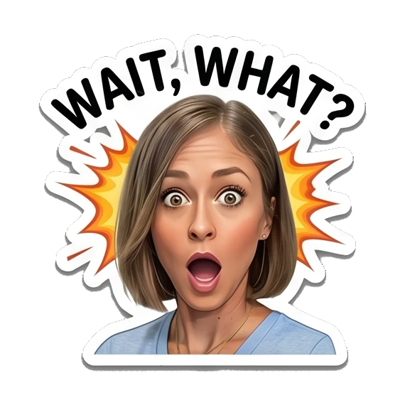 Woman looking shocked with mouth open, text WAIT WHAT Everyday Expressions of Sarah sticker for expressive chats and social replies.