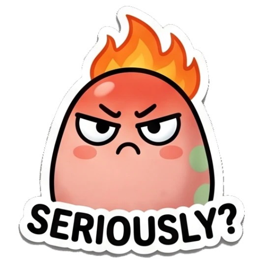 Pink egg looking angry with fire on its head and text SERIOUSLY Pinky Egg Expressions sticker for expressive chats and social replies.