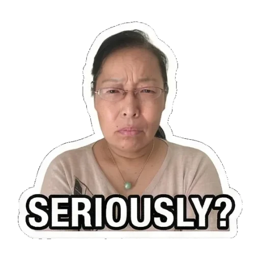 中老年人严肃地问SERIOUSLY? Mom's Daily Reactions sticker for expressive chats and social replies.