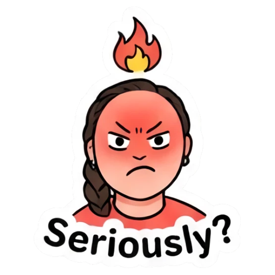 Girl with angry face and fire above head, text Seriously. Daily Vibe Girl sticker for expressive chats and social replies.