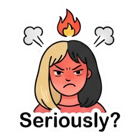 双色发女孩头顶冒火愤怒，文字Seriously Two-Tone Girl Daily Vibes sticker for expressive chats and social replies.