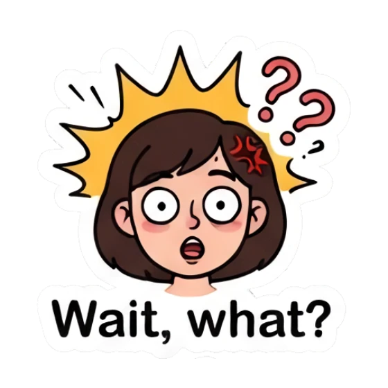 Girl looking surprised with question marks, text Wait, what? Daily Life of a Girl sticker for expressive chats and social replies.