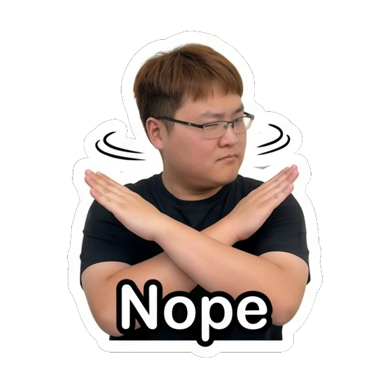 Man with glasses making an X gesture with arms and text Nope Daily Life of a Friendly Guy sticker for expressive chats and social replies.