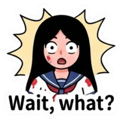 Shocked schoolgirl with wide eyes and text Wait, what? Yandere Schoolgirl Vibes sticker for expressive chats and social replies.