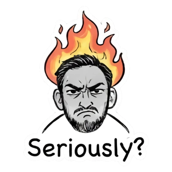 Bearded man with a flame over his head looking angry, Seriously text. Doodle Guy Daily Vibes sticker for expressive chats and social replies.