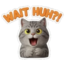 Gray tabby cat looking surprised with WAIT HUH?! text Cheerful Gray Tabby Cat sticker for expressive chats and social replies.