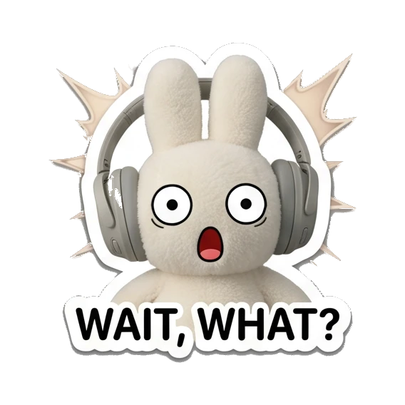 Bunny with surprised wide eyes and mouth open saying WAIT, WHAT? Music Loving Bunny sticker for expressive chats and social replies.