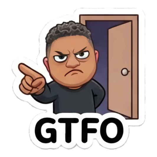 Man pointing at door angrily, text GTFO Cool Guy Daily Vibes sticker for expressive chats and social replies.