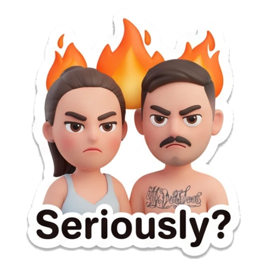 Couple looking angry with fire background with text Seriously? Our Daily Vibes sticker for expressive chats and social replies.