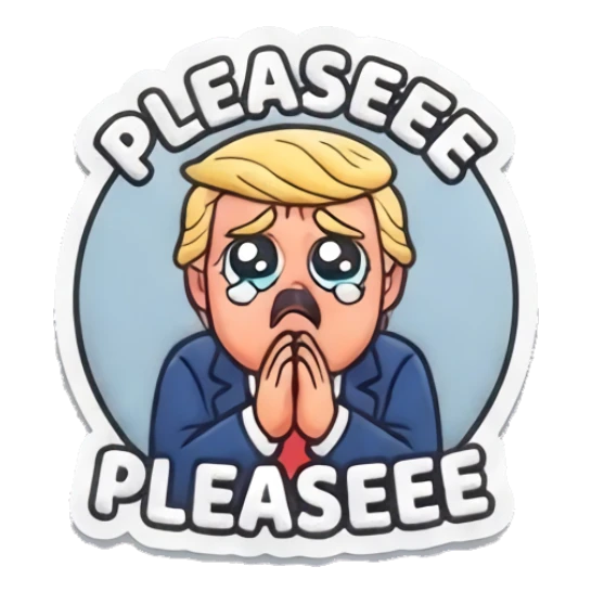 Trump begging with hands together, text PLEASEEE “DUMP TRUMP!” sticker for expressive chats and social replies.