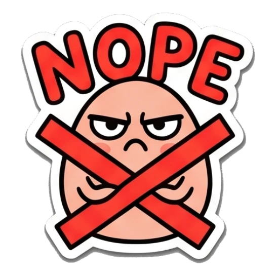 Angry egg character with a red cross over it with text NOPE. Egg-cellent Moods sticker for expressive chats and social replies.
