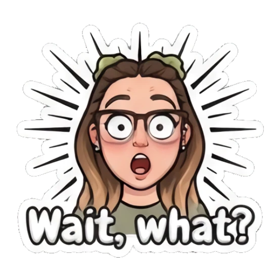 Girl with glasses looking surprised, radiating shock lines, text Wait what My Daily Moods sticker for expressive chats and social replies.