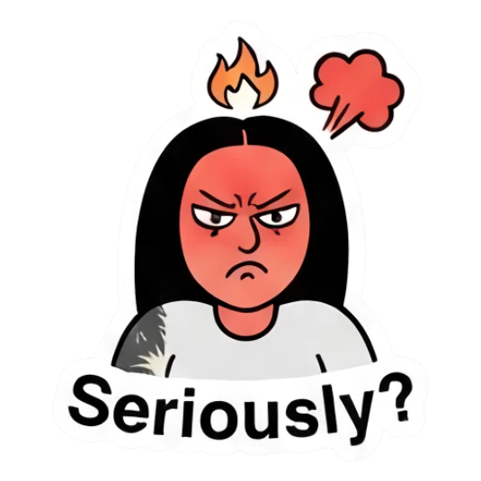 Angry girl with fire above head saying Seriously? Cool Girl Daily Vibes sticker for expressive chats and social replies.