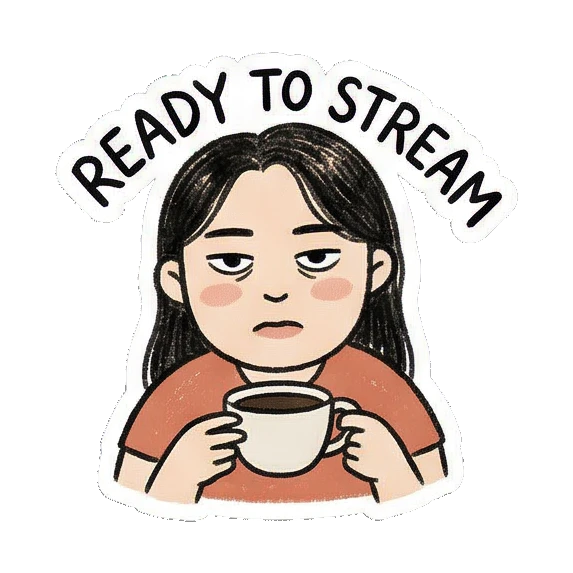 喝咖啡女孩READY TO STREAM Fandom Girl's Daily Vibes sticker for expressive chats and social replies.