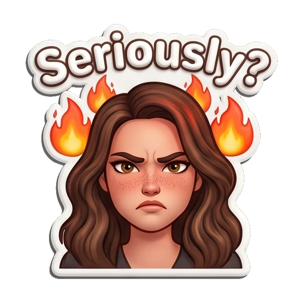 Angry girl with flames in background saying Seriously? Playful Brunette Expressions sticker for expressive chats and social replies.