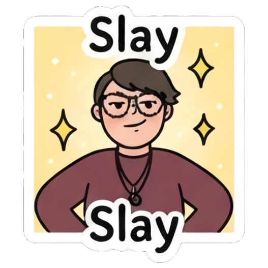 Confident person posing with 'Slay' text. Daily Moods of a Cool Student sticker for expressive chats and social replies.