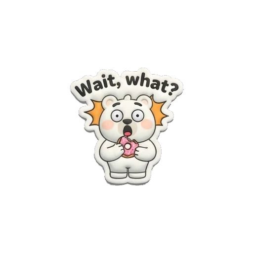 White bear looking shocked with wide eyes, holding a donut, text says Wait what. Puffy Donut Bear sticker for expressive chats and social replies.