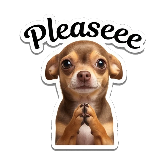 Chihuahua with paws together in a begging pose, text Pleaseee Chihuahua Moods sticker for expressive chats and social replies.