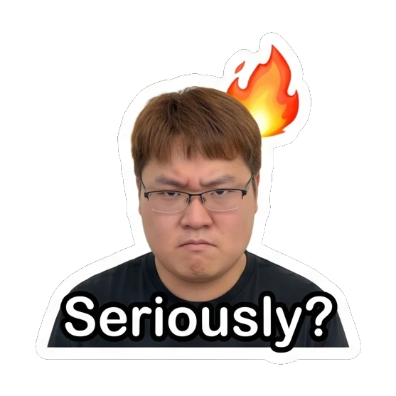 Man with glasses looking angry with a fire icon and text Seriously? Daily Life of a Friendly Guy sticker for expressive chats and social replies.