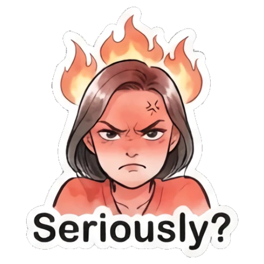 Woman with an angry face and fire aura and text Seriously? Modern Gentle Lady Expressions sticker for expressive chats and social replies.