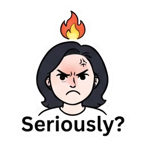Angry woman with a flame above her head saying Seriously Daily Life of a Modern Girl sticker for expressive chats and social replies.