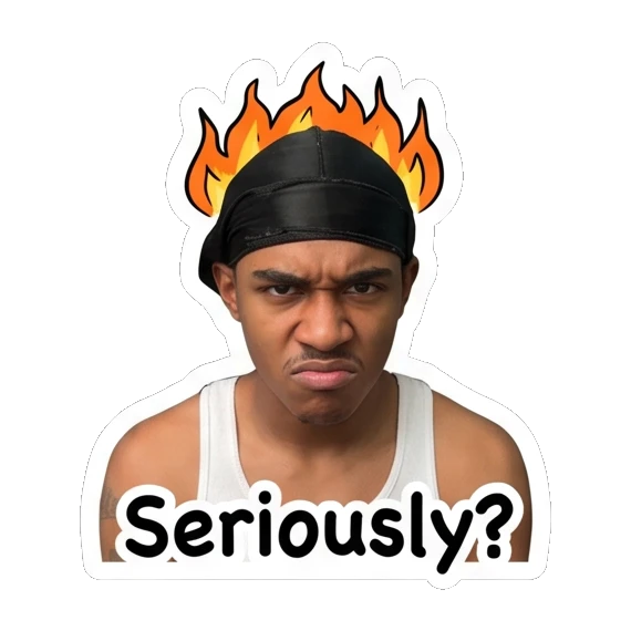 Young man looking angry with fire effect and text Seriously? Daily Vibes of a Durag Guy sticker for expressive chats and social replies.