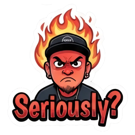 Angry man with a fiery aura saying seriously. Cool Guy Daily Vibes sticker for expressive chats and social replies.
