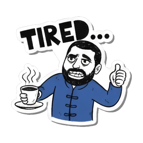 Tired man drinking coffee, "TIRED..." Bearded Guy's Moods sticker for expressive chats and social replies.